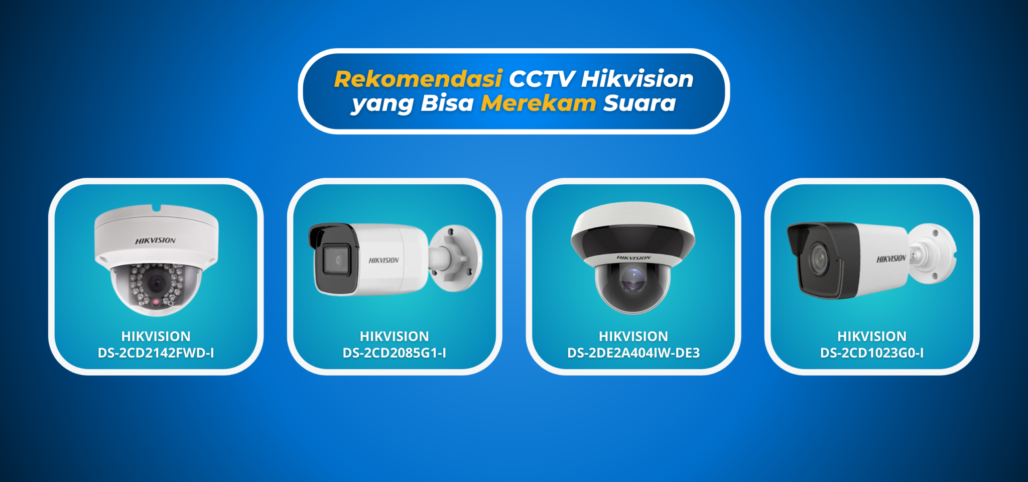 Rekomendasi Cctv Hikvision Yang Bisa Merekam Suara