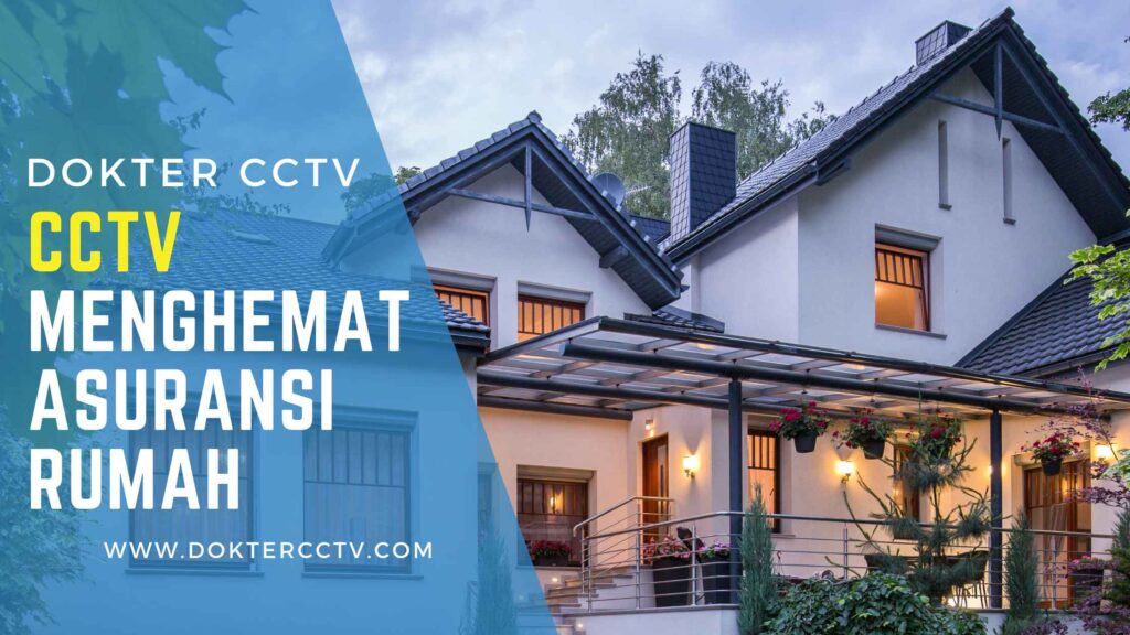 CCTV Menghemat Asuransi Rumah