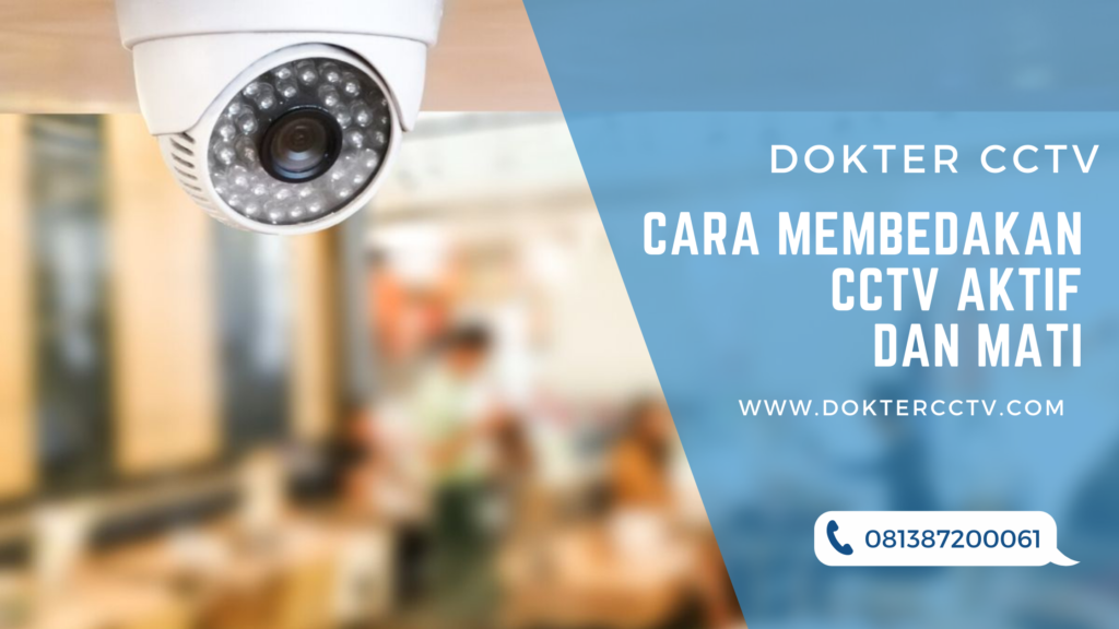 Cara membedakan CCTV Aktif dan Mati