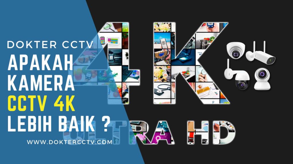Apakah Kamera CCTV 4K Lebih Baik?