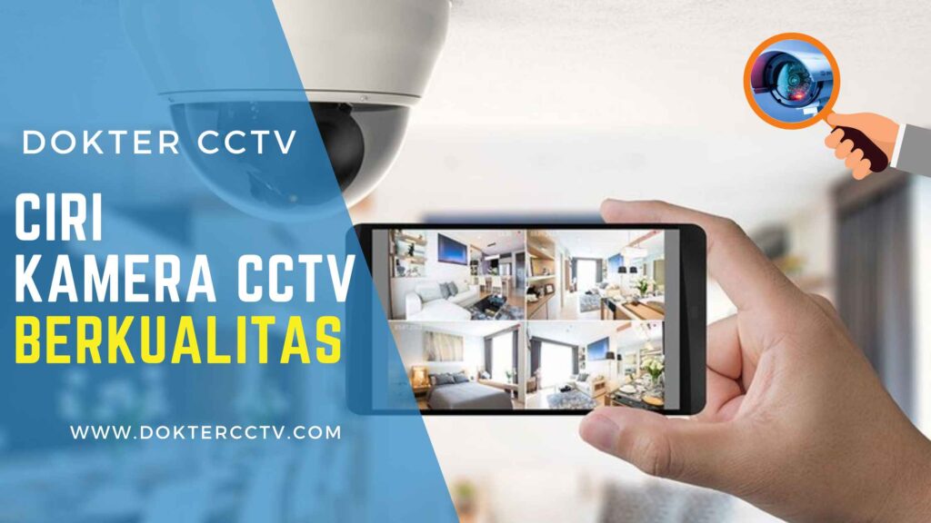 Ciri Kamera CCTV Berkualitas