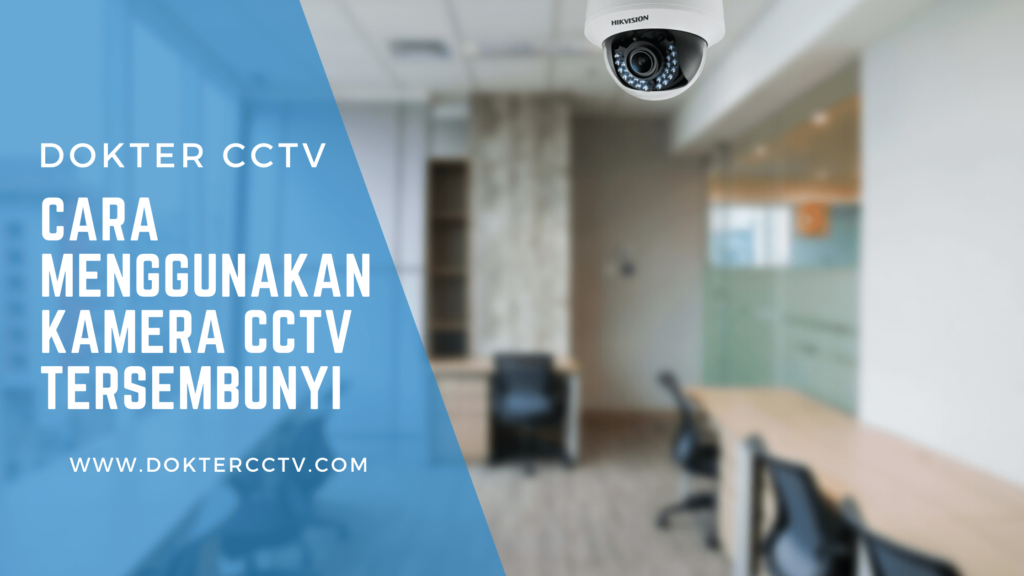 Cara menggunakan Kamera CCTV Tersembunyi