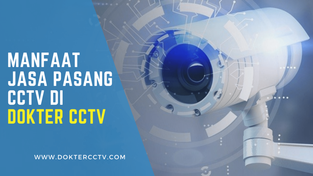 Manfaat Jasa Pasang CCTV di Dokter CCTV