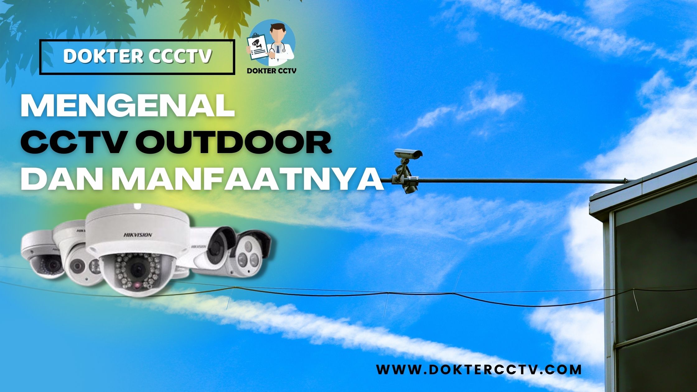 MENGENAL CCTV OUTDOOR DAN MANFAATNYA