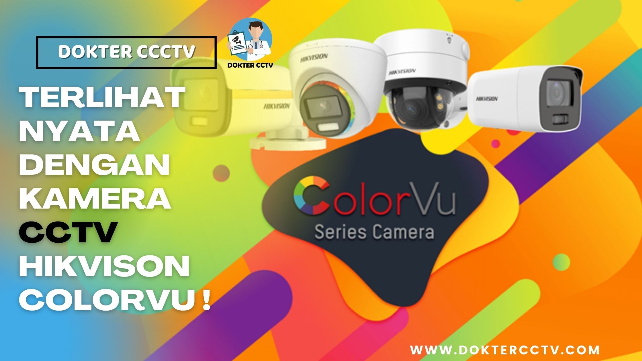 TERLIHAT NYATA DENGAN KAMERA CCTV HIKVISON COLORVU !
