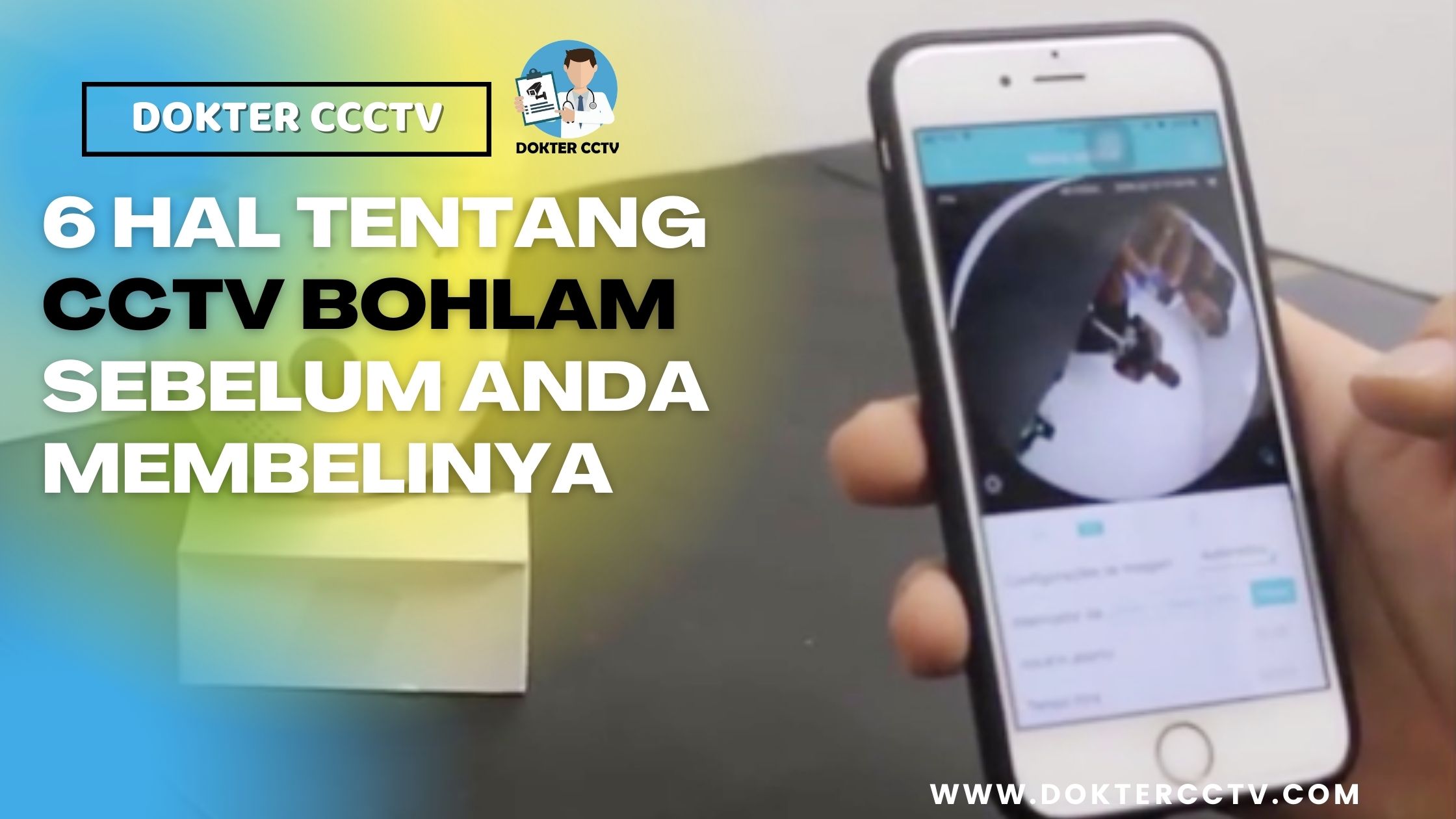 6 HAL TENTANG CCTV BOHLAM SEBELUM ANDA MEMBELINYA
