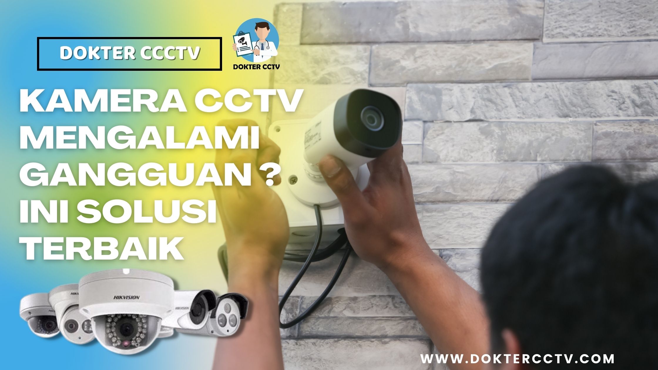 KAMERA CCTV MENGALAMI GANGGUAN INI SOLUSI TERBAIK
