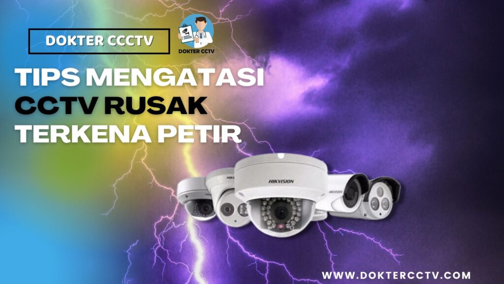 TIPS MENGATASI CCTV RUSAK TERKENA PETIR