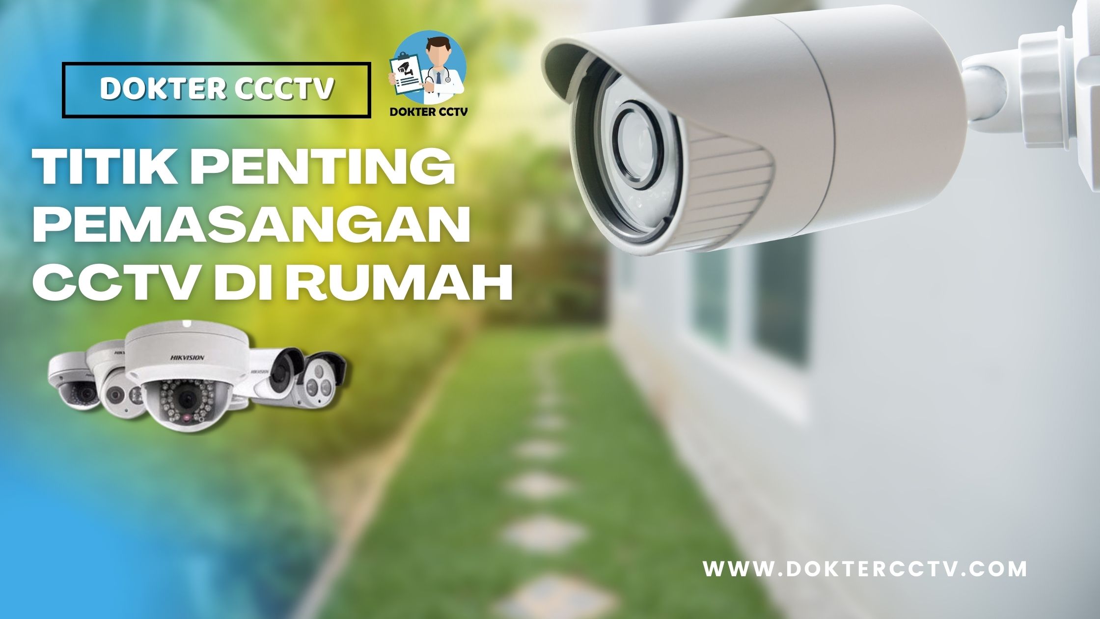 TITIK PENTING PEMASANGAN CCTV DI RUMAH