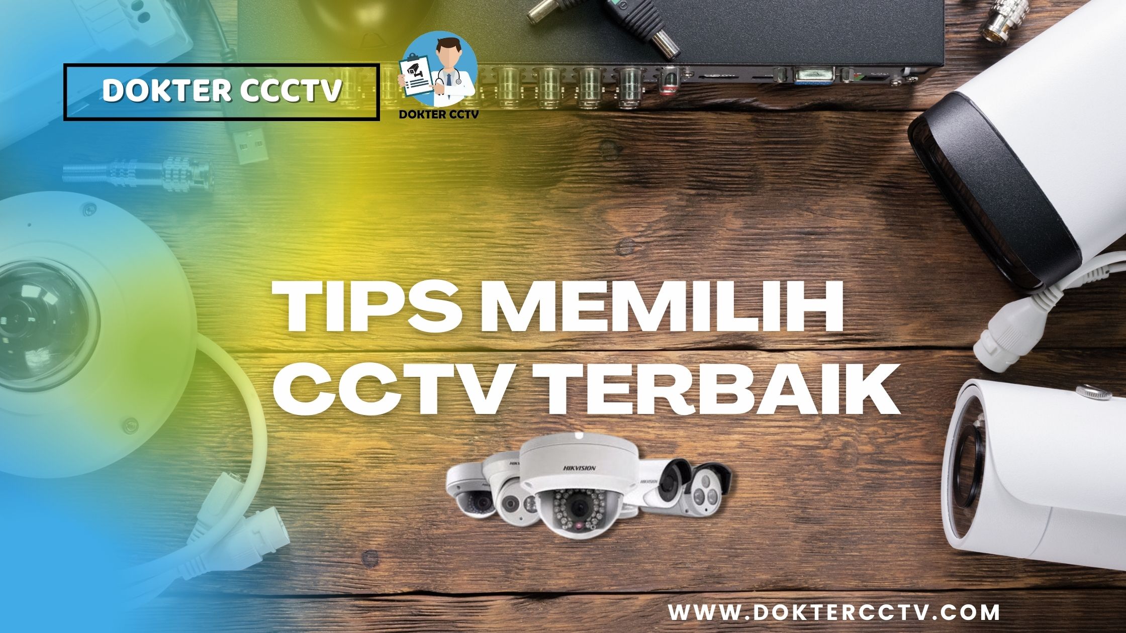 TIPS MEMILIH CCTV TERBAIK
