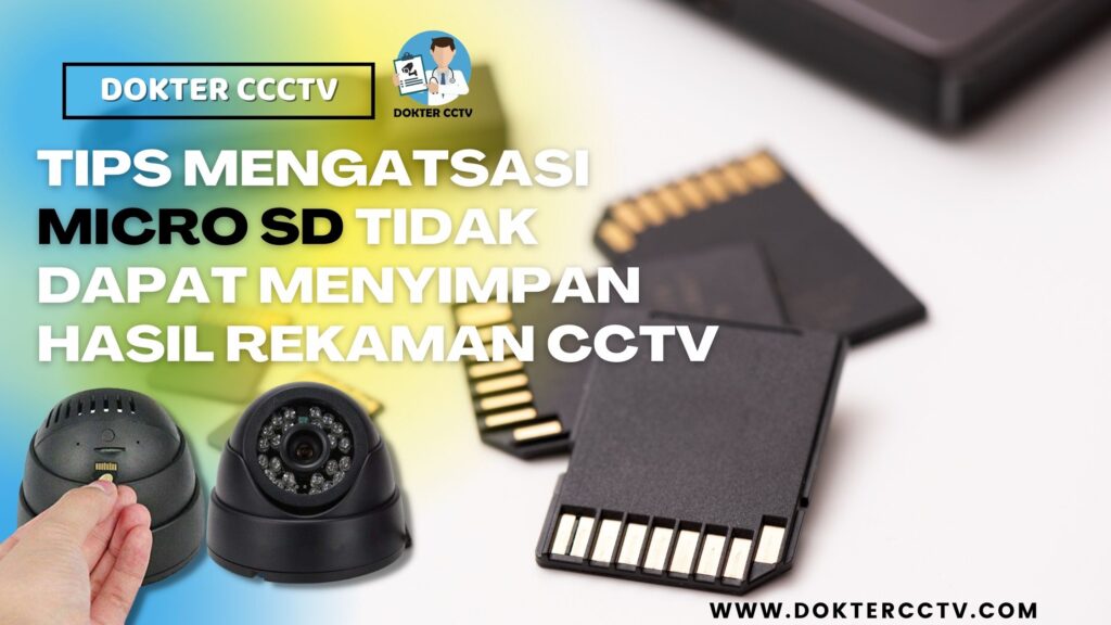 TIPS MENGATSASI MICRO SD TIDAK DAPAT MENYIMPAN HASIL REKAMAN CCTV