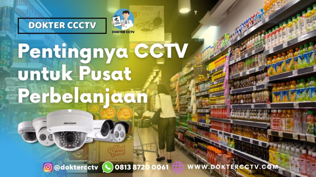 Pentingnya CCTV untuk Pusat Perbelanjaan