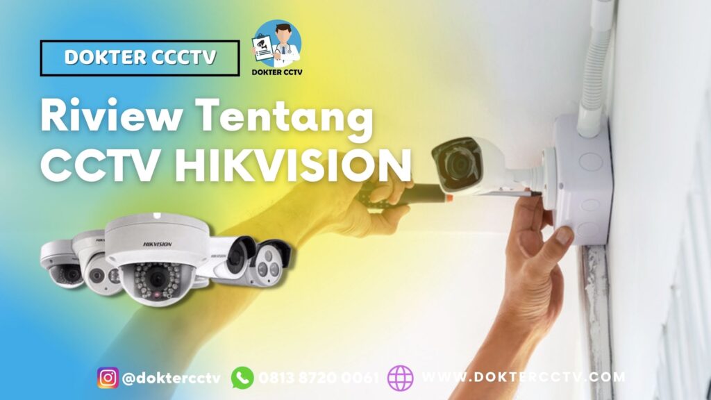 Riview Tentang CCTV HIKVISION