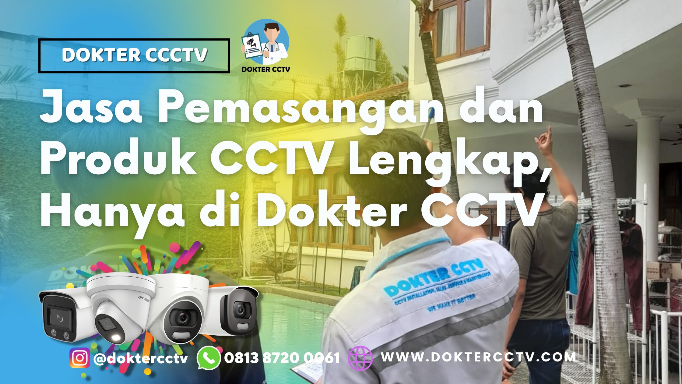 Jasa Pemasangan dan Produk CCTV Lengkap, Hanya di Dokter CCTV