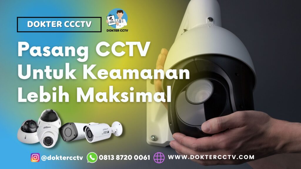 Pasang CCTV Untuk Keamanan Lebih Maksimal