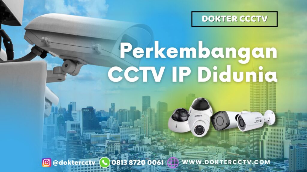 Perkembangan CCTV IP Didunia