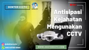 Antisipasi Kejahatan Mengunakan CCTV