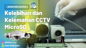 Kelebihan dan Kelemahan CCTV MicroSD