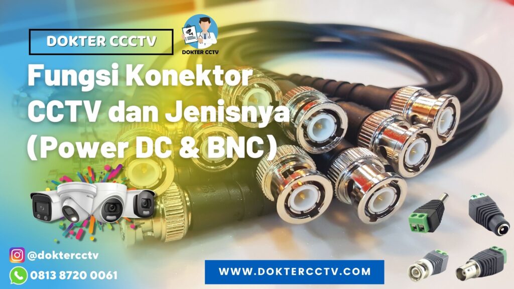 Fungsi Konektor CCTV dan Jenisnya (Power DC & BNC)