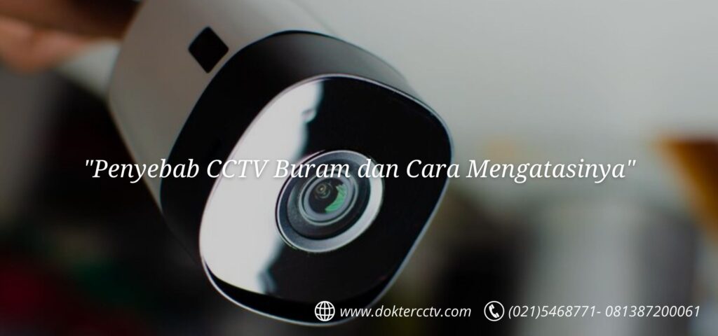 Penyebab CCTV Buram dan Cara Mengatasinya