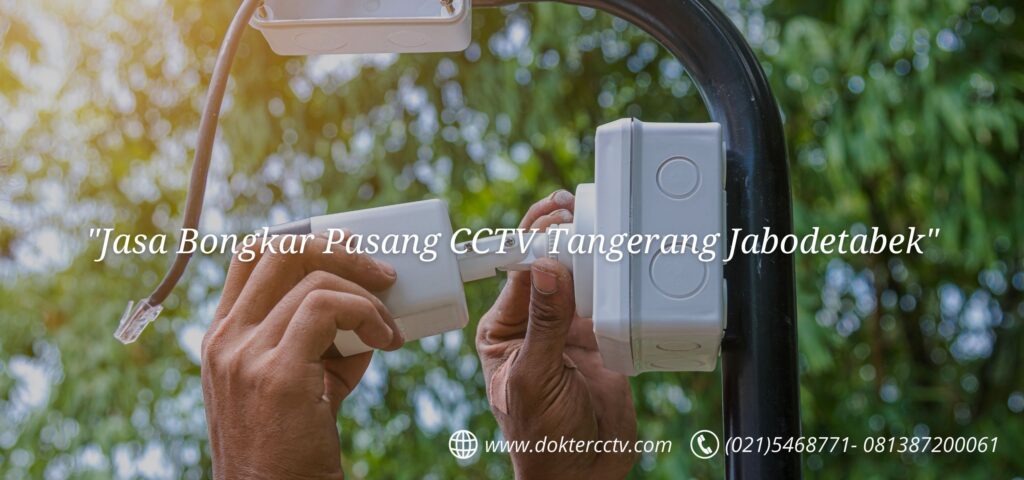 Jasa Bongkar Pasang CCTV Tangerang Jabodetabek