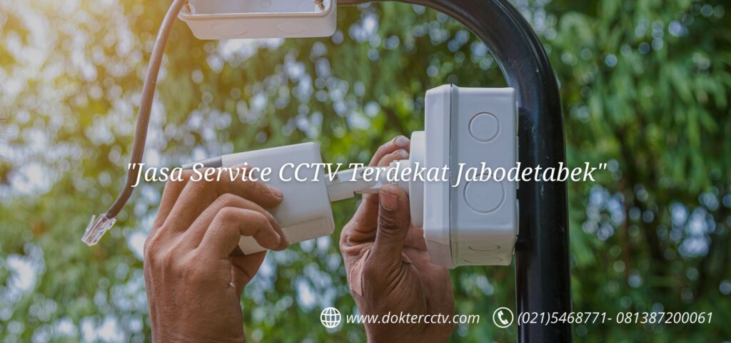 Service CCTV Terdekat Jabodetabek