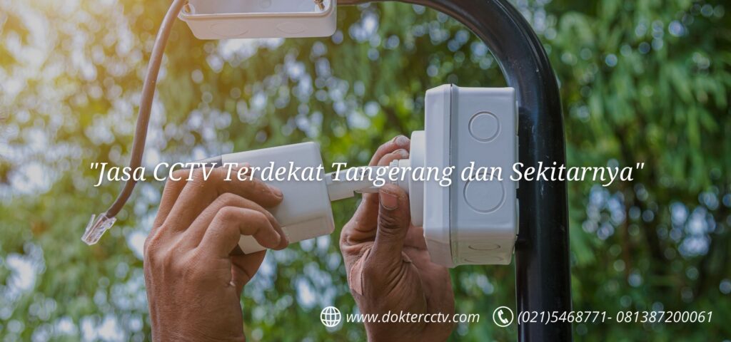 Jasa CCTV Terdekat Tangerang dan Sekitarnya