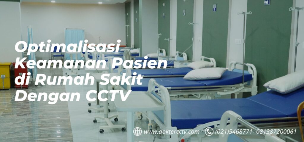 Optimalisasi Keamanan Pasien di Rumah Sakit Dengan CCTV