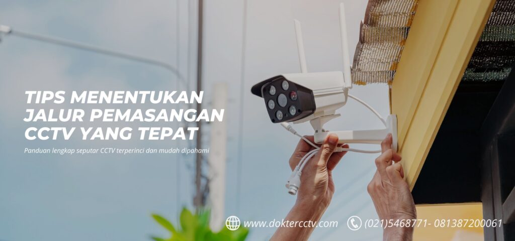 Tips Menentukan Jalur Pemasangan CCTV yang Tepat
