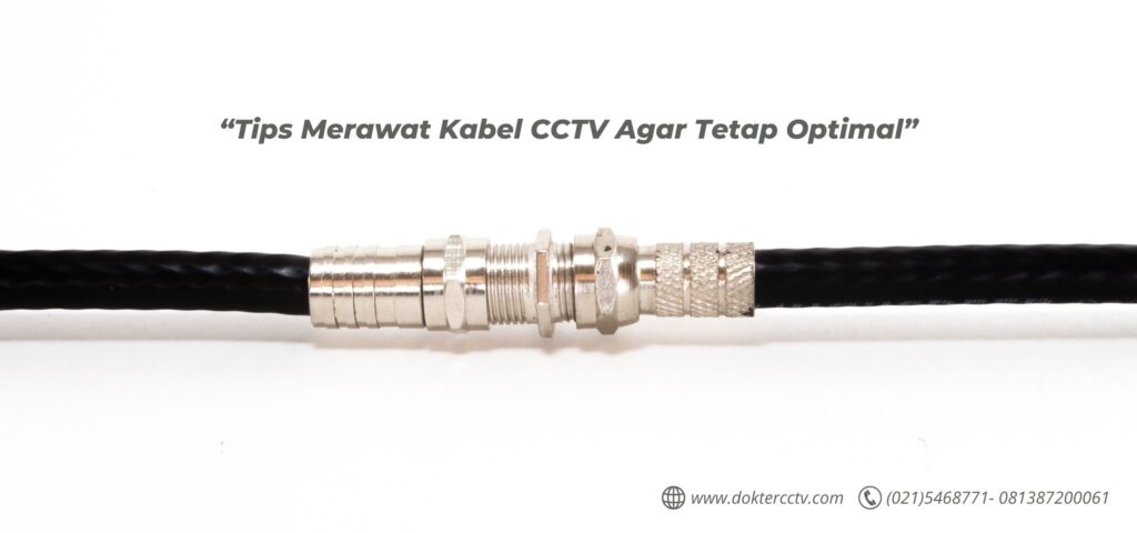 Tips Merawat Kabel CCTV Agar Tetap Optimal