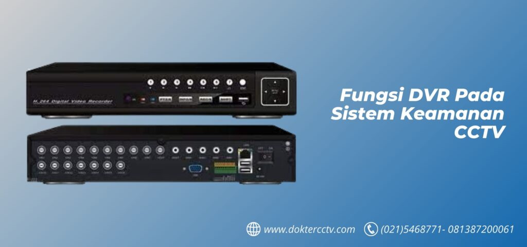 Fungsi DVR Pada Sistem Keamanan CCTV