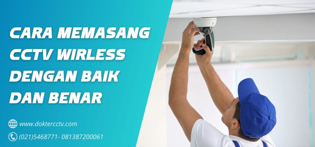 Cara Memasang CCTV Wireless dengan Baik dan Benar